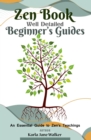 Image for Zen Book Well Detailed Beginner&#39;s Guides: An Essential Guide to Zen&#39;s Teachings: Zen, and Enlightenment