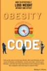 Image for Obesity Code : How To Effectively Loss Weight Without Side Effect: I lost 35 lbs