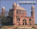 Image for Gujranwala : The Glory That Was