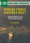Image for Where Three Empires Meet : A Narrative of Recent Travel in Kashmir, Western Tibet, Gilgit, and the Adjoining Countries