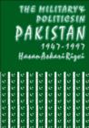 Image for The Military and Politics in Pakistan 1947-1997