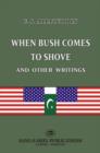 Image for When Bush Comes to Shove and Other Writings