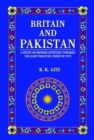 Image for Britain and Pakistan : A Study of British Attitude Towards the East Pakistani Crisis of 1971