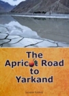 Image for The Apricot Road to Yarkand