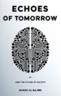 Image for Echoes of Tomorrow: AI and the Future of Society