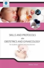 Image for Skills and Protocols in Obstetrics and Gynaecology