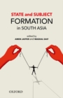 Image for State and Subject Formation in South Asia