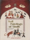 Image for Wall paintings of Sindh from the eighteenth to the twentieth century