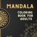 Image for Mandala Coloring Book For Adults : The art of most beautiful Mandalas Designed for Stress Relieving and Relaxing.