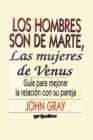 Image for Los Hombres Son De Marte, Las Mujeres de Venus : Guia para mejorar la relacion con su pareja