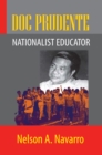 Image for Doc Prudente: Nationalist Educator.