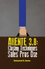Image for Ahente 3.0: Closing Techniques Sales Pros Use.