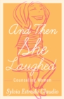 Image for And Then She Laughed: Counseling Women.