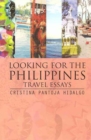 Image for Looking for the Philippines : Travel Essays