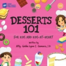 Image for Desserts 101 : For Kids and Kids-at-Heart