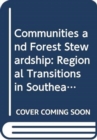 Image for Communities And Forest Stewardship: Regional Transitions In Southeast Asia