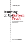 Image for Branding on the Eastern Front : The Quest of a Brand Consultant in the New Europe