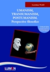 Image for Umanism, transumanism, postumanism : Perspective filosofice
