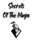 Image for Secrets Of The Ninja