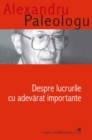 Image for Despre lucrurile cu adevarat importante (Romanian edition)