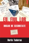 Image for Eu, fiul lor: Dosar de securitate (Romanian edition)