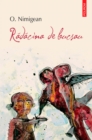 Image for Radacina de bucsau (Romanian edition)