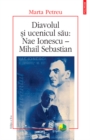 Image for Diavolul si ucenicul sau: Nae Ionescu - Mihail Sebastian (Romanian edition)