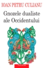 Image for Gnozele dualiste ale Occidentului (Romanian edition)