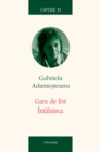 Image for Opere II: Gara de Est, Intalnirea (Romanian edition)