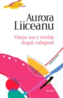 Image for Viata nu-i croita dupa calapod (Romanian edition)