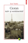 Image for Cioran naiv si sentimental (Romanian edition)