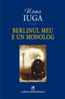 Image for Berlinul meu e un monolog (Romanian edition)