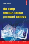 Image for Cind finanta submineaza economia si corodeaza democratia (Romanian edition).
