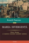 Image for Marea divergenta: China, Europa si nasterea economiei mondiale moderne (Romanian edition).