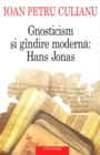 Image for Gnosticism si gindire moderna (Romanian edition)