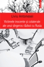 Image for Victimele inocente si colaterale ale unui singeros razboi cu Rusia (Romanian edition).
