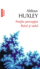 Image for Portile perceptiei. Raiul si iadul (Romanian edition)