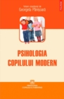 Image for Psihologia copilului modern