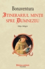 Image for Itinerariul mintii spre Dumnezeu (Romanian edition).