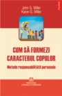 Image for Cum sa formezi caracterul copiilor (Romanian edition)