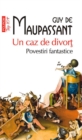 Image for Un caz de divort. Povestiri fantastice (Romanian edition)