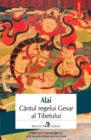 Image for Cantul regelui Gesar al Tibetului (Romanian edition).
