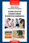 Image for Actiune colectiva si bunuri comune in societatea romaneasca