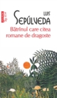 Image for Batrinul care citea romane de dragoste