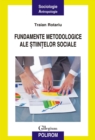 Image for Fundamente metodologice ale stiintelor sociale