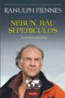Image for Nebun, rau si periculos. Autobiografia