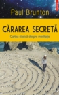 Image for Cararea secreta. Cartea clasica despre meditatie.