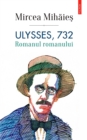 Image for Ulysses, 732. Romanul romanului.