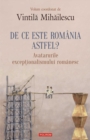 Image for De ce este Romania astfel?: avatarurile exceptionalismului romanesc.
