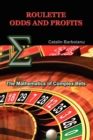 Image for Roulette Odds and Profits : The Mathematics of Complex Bets
